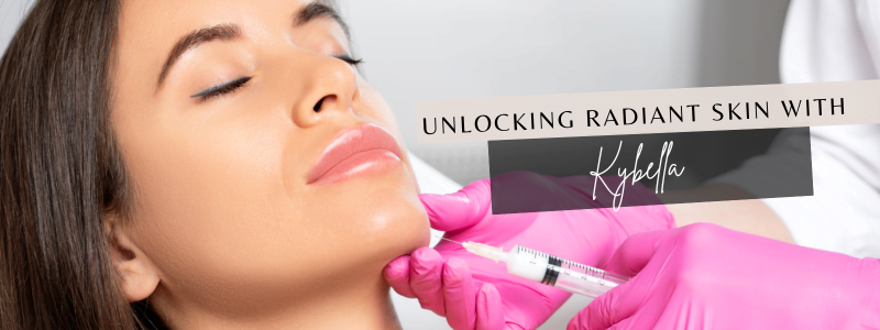 Kybella for Radiant Skin Kybella for Radiant Skin