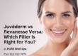 juvéderm-vs-revanesse-versa