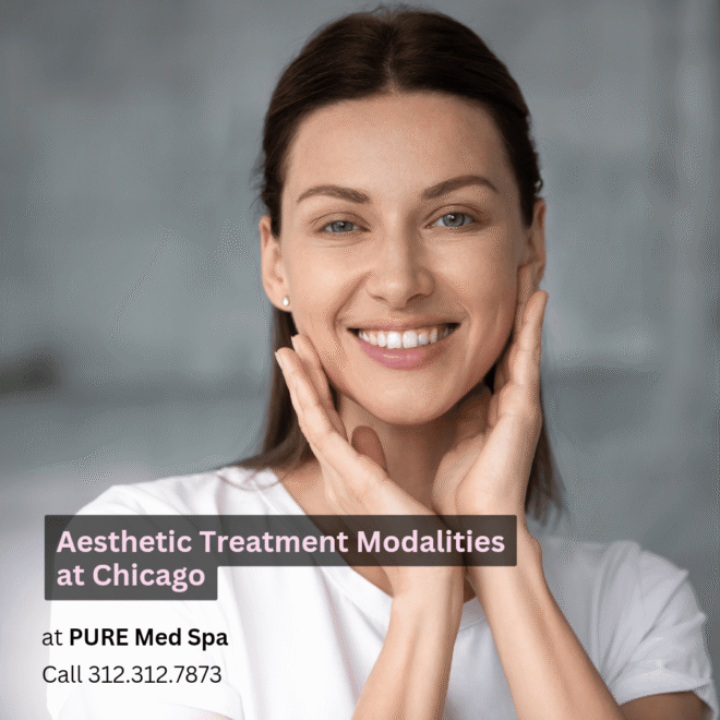 Aesthetic Treatment Modalities at Chicago Aesthetic Treatment Modalities at Chicago