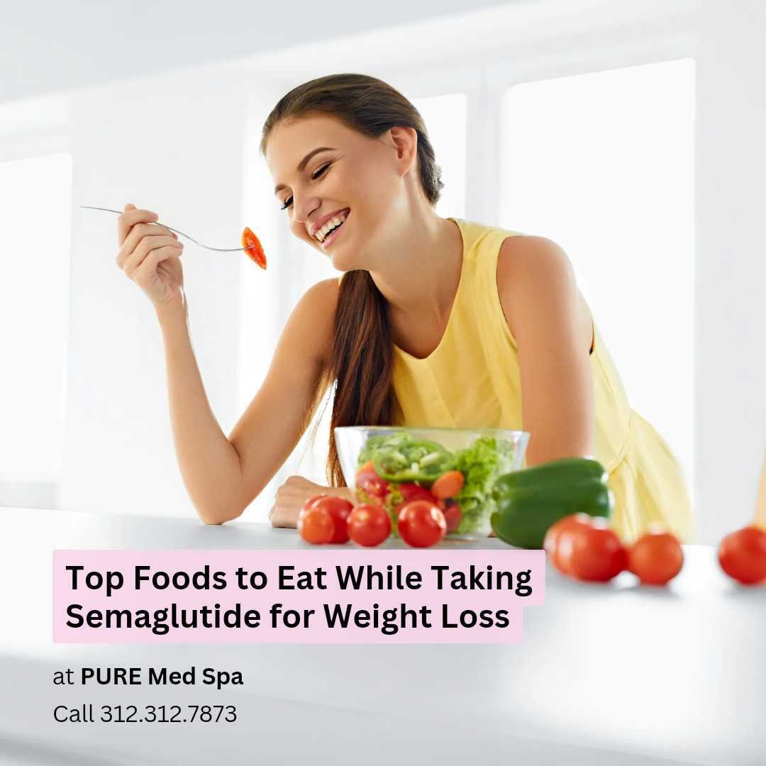 Top Foods to Eat While Taking Semaglutide for Weight Loss Top Foods to Eat While Taking Semaglutide for Weight Loss