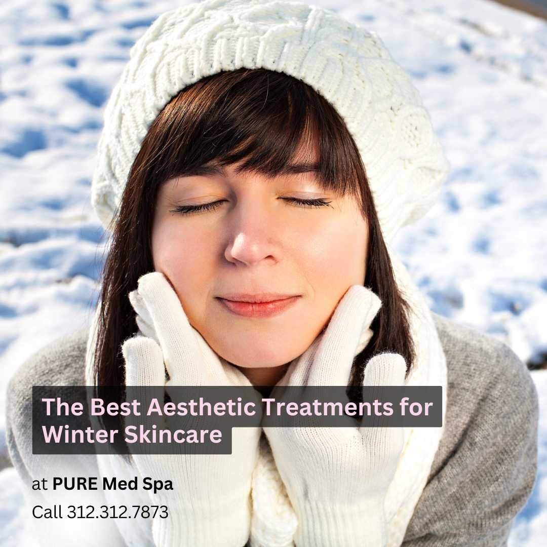 The Best Aesthetic Treatments for Winter Skincare The Best Aesthetic Treatments for Winter Skincare