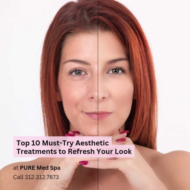 Top 10 Must-Try Aesthetic Treatments to Refresh Your Look Aesthetic Treatments