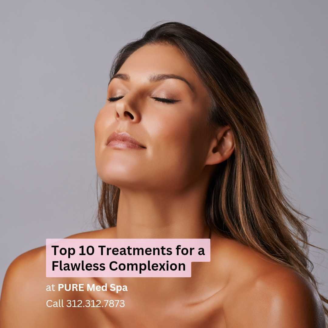 Top 10 Treatments for a Flawless Complexion at Pure Chicago top 10 treatments for a flawless complexion