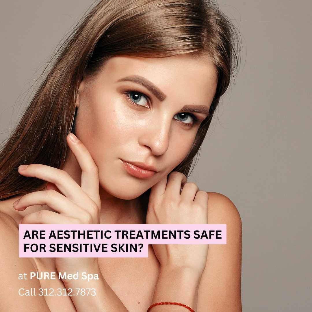 Are Aesthetic Treatments Safe for Sensitive Skin Are Aesthetic Treatments Safe for Sensitive Skin