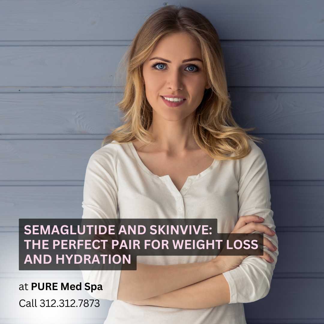 Semaglutide and SkinVive Semaglutide and SkinVive: The Perfect Pair for Weight Loss and Hydration