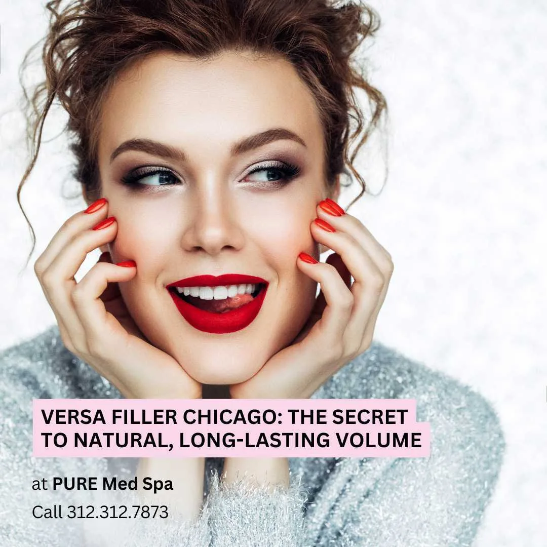 Versa Filler Chicago The Secret to Natural, Long-Lasting Volume Versa Filler Chicago The Secret to Natural, Long-Lasting Volume