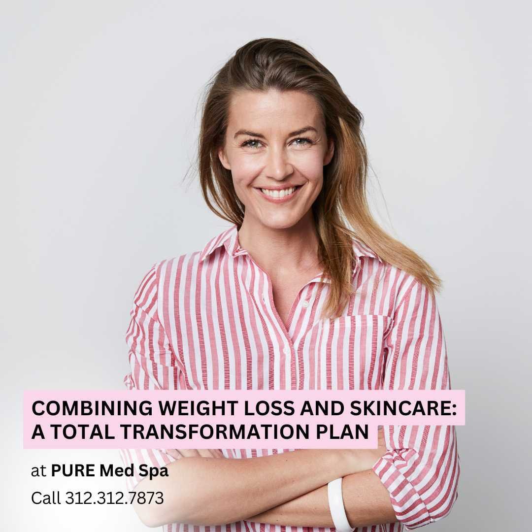 Combining Weight Loss and Skincare A Total Transformation Plan Combining Weight Loss and Skincare A Total Transformation Plan