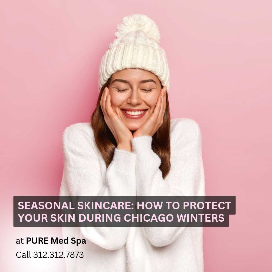 Seasonal Skincare How to Protect Your Skin During Chicago Winters Seasonal Skincare How to Protect Your Skin During Chicago Winters
