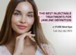 The Best Injectable Treatments for Jawline Definition