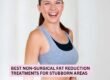 Best Non-Surgical Fat Reduction Treatments for Stubborn Areas