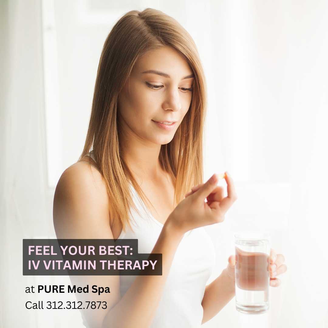 Feel Your Best: IV Vitamin Therapy at PURE MED SPA Feel Your Best: IV Vitamin Therapy at PURE MED SPA
