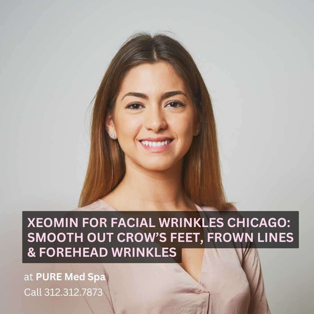 Xeomin for Facial Wrinkles Chicago