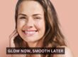 Glow Now, Smooth Later