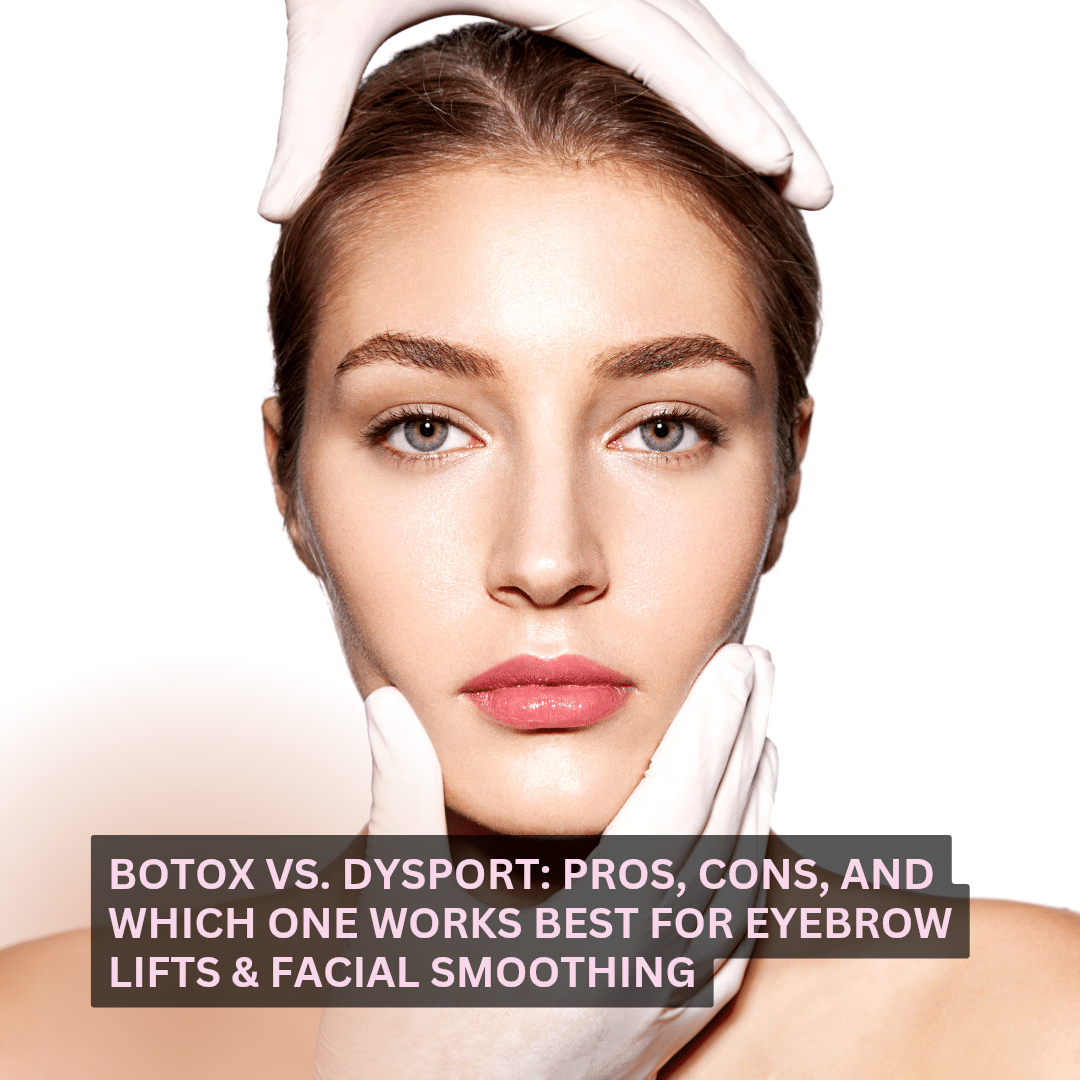 Botox vs. Dysport Botox vs. Dysport