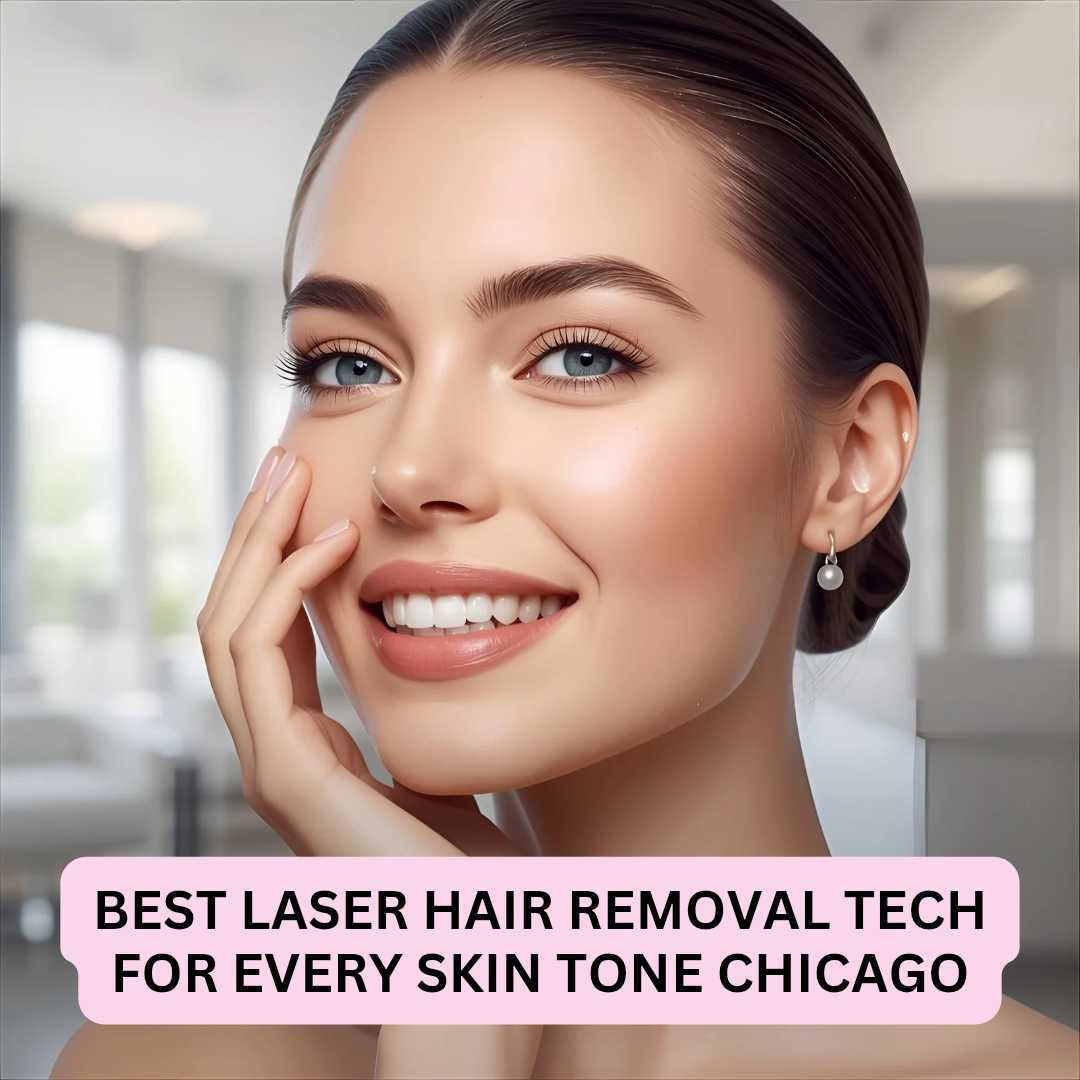 Best Laser Hair Removal Tech for Every Skin Tone Chicago Best Laser Hair Removal Tech for Every Skin Tone Chicago