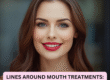 Lines Around Mouth Treatments