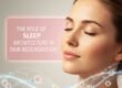 the role of sleep architecture in skin regeneration