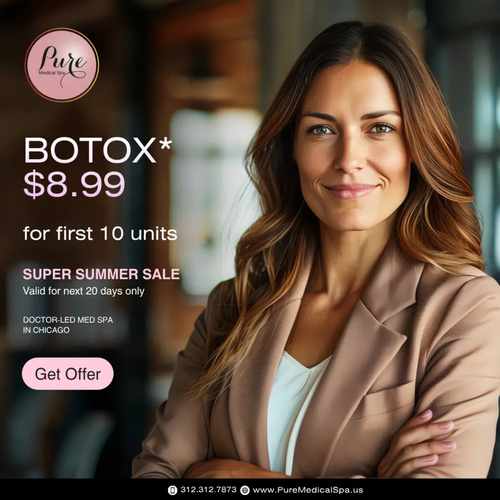 BOTOX 8.99 For First 10 Units Offer at PURE Med Spa Chicago for July 2026